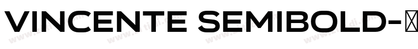 Vincente SemiBold字体转换
